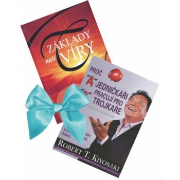 Proč jedničkáři pracují pro trojkaře a dvojkaři pro státní správu - Kiyosaki Robert T.