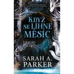 Když se líhne měsíc - Sarah Parker – Sleviste.cz