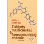 Základy medicínskej a farmaceutickej chémie - Milan Remko – Hledejceny.cz
