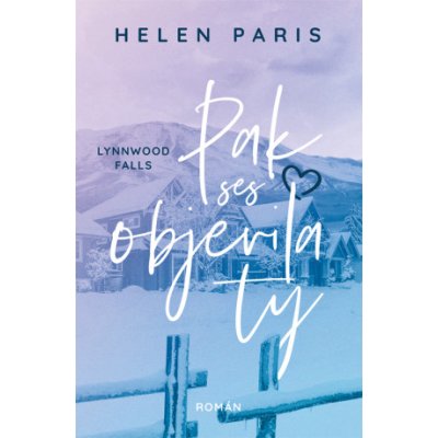 Lynnwood Falls: Pak ses objevila ty - Helen Paris – Zboží Dáma