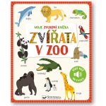 Moje zvuková knížka Zvířata v zoo – Zboží Mobilmania
