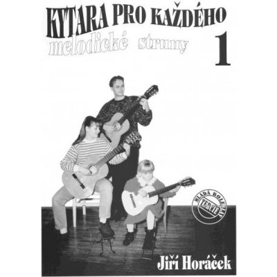 Jiří Horáček Kytara pro každého 1 melodické struny noty – Zboží Mobilmania