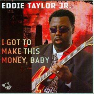 Make This Money Baby / Taylor, Eddie - Jr. -