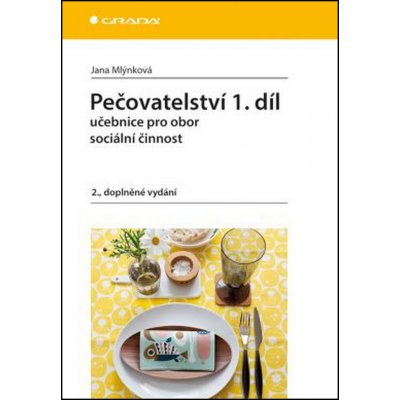 Pečovatelství 1.díl - Učebnice pro obor sociální činnost - Jana Mlýnková – Zboží Mobilmania