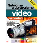 Natáčíme a upravujeme video na počítači - Jiří Matoušek – Hledejceny.cz