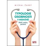 Typologie osobnosti v medicíně: lékaři, sestry, pacienti Michal Čakrt – Hledejceny.cz