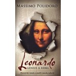 Leonardo. Génius a rebel - Historický román o umělci mnoha talentů - Massimo Polidoro – Hledejceny.cz