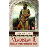 Vladislav II. - Nečekaný vzestup zavrženého dědice trůnu – Hledejceny.cz