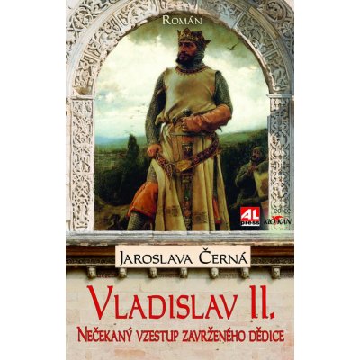 Vladislav II. - Nečekaný vzestup zavrženého dědice trůnu