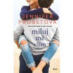 Miluj mě vším - Jennifer Probstová – Hledejceny.cz