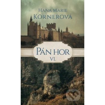 Pán hor VI. - Körnerová Hana Marie