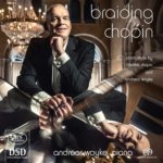 Braiding Chopin - Piano Music Bu Frederic Chopin and Andreas Woyke - SACD – Hledejceny.cz
