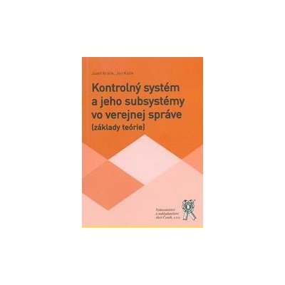 Kontrolný systém a jeho subsystémy vo verejnej správe - Ján Kútik