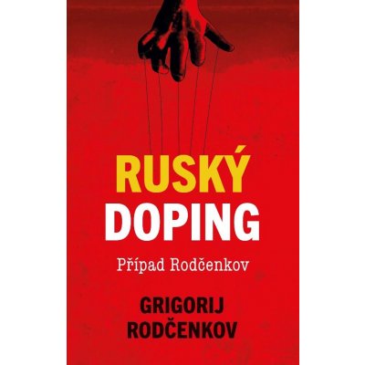 Ruský doping - Grigorij Rodčenkov – Zbozi.Blesk.cz
