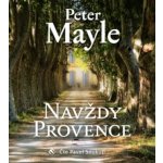 Navždy Provence - Peter Mayle; Pavel Soukup – Hledejceny.cz