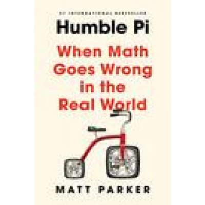 Humble Pi: When Math Goes Wrong in the Real World Parker MattPaperback