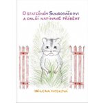 O statečném Sungoráčkovi a další napínavé příběhy - Nosková Helena – Hledejceny.cz