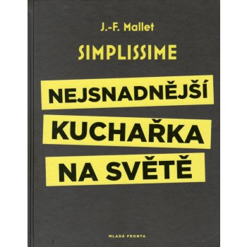 Simplissime - Nejsnadnější kuchařka na světě - Mallet Jean-Francois