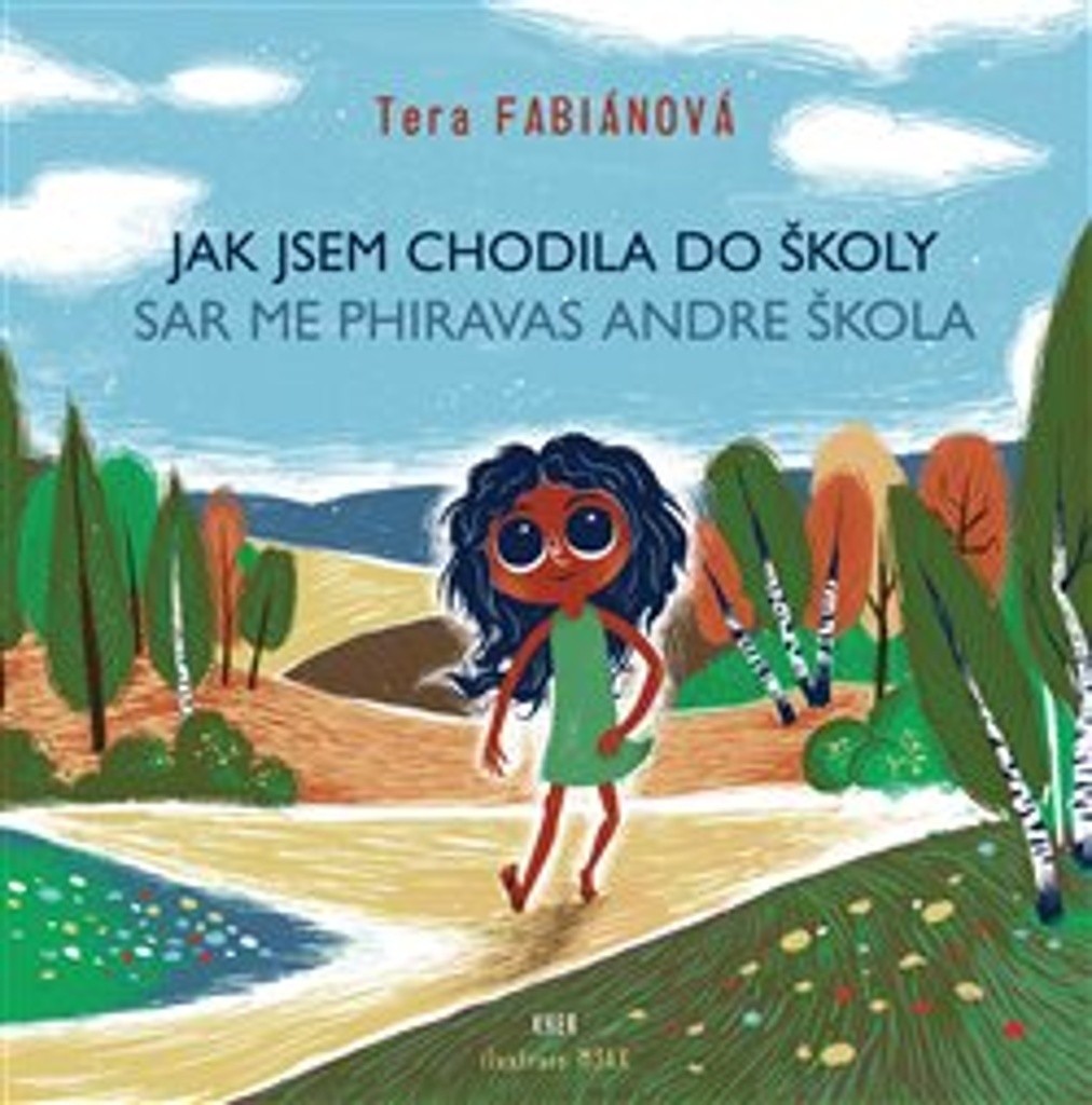 Jak jsem chodila do školy / Sar me phiravas andre škola - Fabiánová Tera