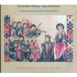 Jota Martínez - Instrumentos Para Loar A Santa María CD – Hledejceny.cz