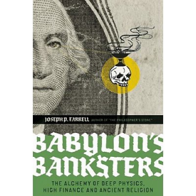 J. Farrell - Babylon's Banksters