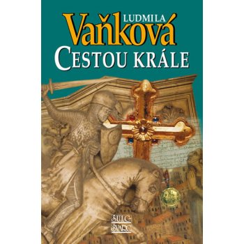 Cestou krále - Zrození království III. - Vaňková Ludmila