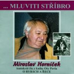 Mluviti stříbro - O rybách a řece – Hledejceny.cz