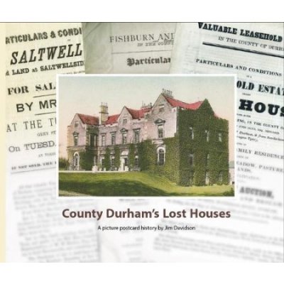 County Durham's Lost Houses