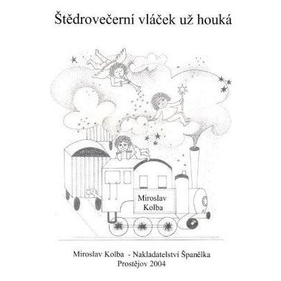 Miroslav Kolba Štědrovečerní vláček už houká – Zbozi.Blesk.cz