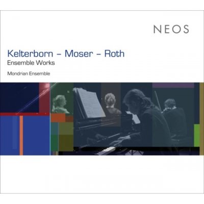 Kelterborn/Moser/Roth - Ensemble Works – Zbozi.Blesk.cz