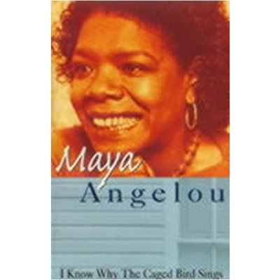 I Know Why the Caged Bird Sings - M. Angelou