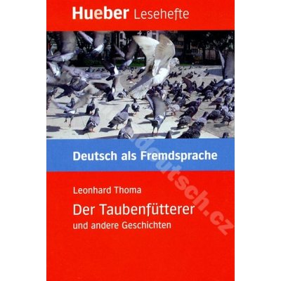 Der Taubenfütterer und andere Geschichten - německá četba v originále úroveň B1