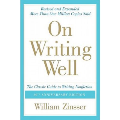On Writing Well: The Classic Guide to Writing Nonfiction – Sleviste.cz
