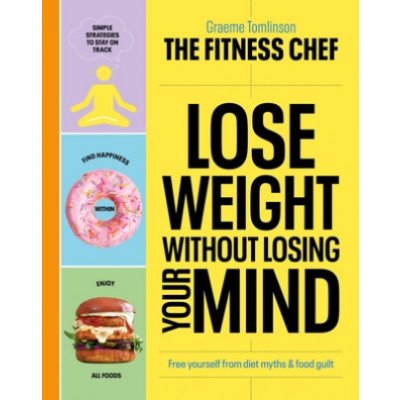 THE FITNESS CHEF - Lose Weight Without Losing Your Mind