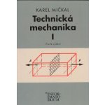 Technická mechanika I - Pro studijní obory SOŠ a SOU - Karel Mičkal – Hledejceny.cz