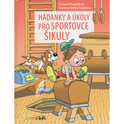 Hádanky a úkoly pro sportovce šikuly - Zuzana Pospíšilová – Zboží Mobilmania