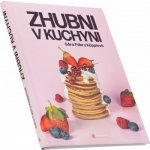 Zhubni v kuchyni - Köpplová Sára Fábry – Hledejceny.cz