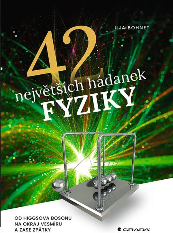 42 největších hádanek fyziky