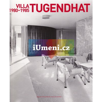 VILLA TUGENDHAT. 1980-1985 | Černoušková, Dagmar; Černá Iveta - eds.