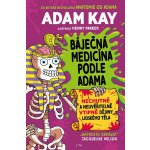 Báječná medicína podle Adama - Adam Kay – Hledejceny.cz