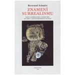 Znamení surrealismu - Bertrand Schmitt – Hledejceny.cz