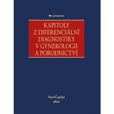 Kapitoly z diferenciální diagnostiky v gynekologii a porodnictví – Zbozi.Blesk.cz