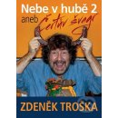 Nebe v hubě 2 aneb Čertův švagr - Zdeněk Troška