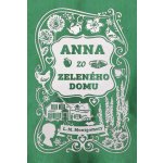 Anna zo Zeleného domu - Lucy Maud Montgomery – Hledejceny.cz