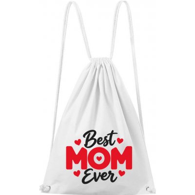 Dobrý Triko Best mom ever bílá – Hledejceny.cz