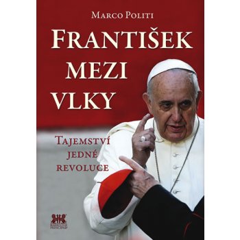 František mezi vlky. Tajemství jedné revoluce - Marco Politi - Barrister & Principal