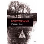 Karavansaraj - Miroslav Černý – Sleviste.cz