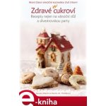 Zdravé cukroví. Raw recepty nejen na vánoční stůl a silvestrovskou party - Martin Třešňák, Martin Třešňák ml., Renata Třešňáková – Sleviste.cz