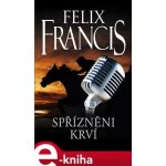 Spřízněni krví - Felix Francis – Hledejceny.cz