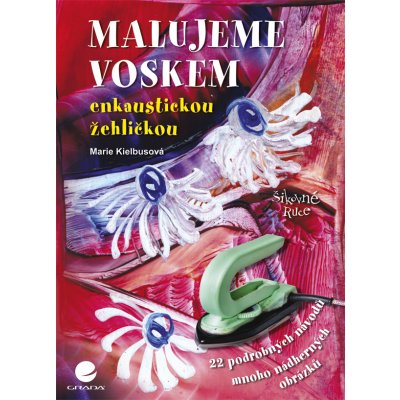 Malujeme voskem - Kielbusová Marie – Hledejceny.cz